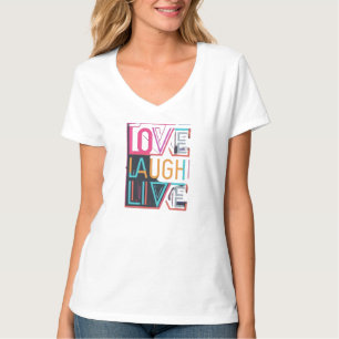 Love Laugh Live top t- shirt