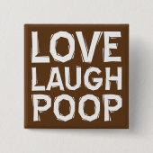 Love Laugh Poop Funny Button Badge Pin Quotes (Voorkant)
