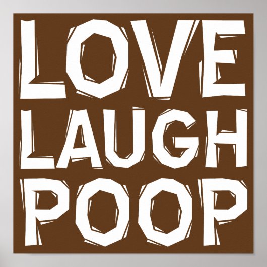 Love Laugh Poop Funny Poster Sign Quottes Gezegden (Voorkant)