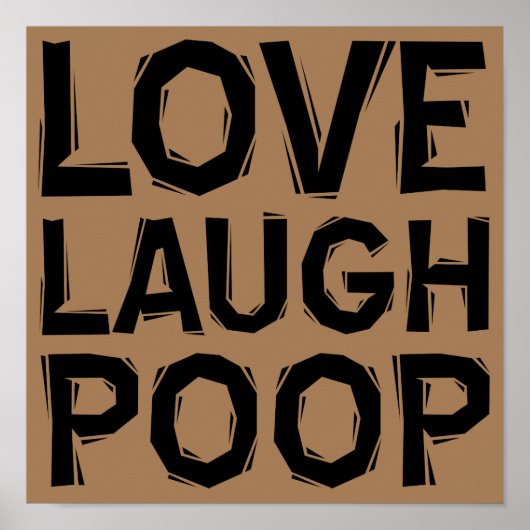 Love Laugh Poop Funny Poster Sign Quottes Gezegden (Voorkant)