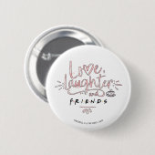 Love, Laughter and FRIENDS™ Ronde Button 5,7 Cm (Voorkant /achterkant)