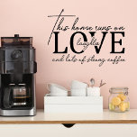 Love Laughter Coffee Funny Family Home Gezegde Muurstickers<br><div class="desc">Love Laughter Coffee Funny Family Home Gezegde Wall Decal beschrijft de tekst "This home run on love laughter and many of strong coffees" in modern handgeschreven zwart calligrafiescript. Ideaal voor koffieliefhebbers voor Kerstmis,  verjaardagsgeschenken en thuisdecor. Ontworpen door ©Evco Studio www.zazzle.com/store/evcostudio</div>