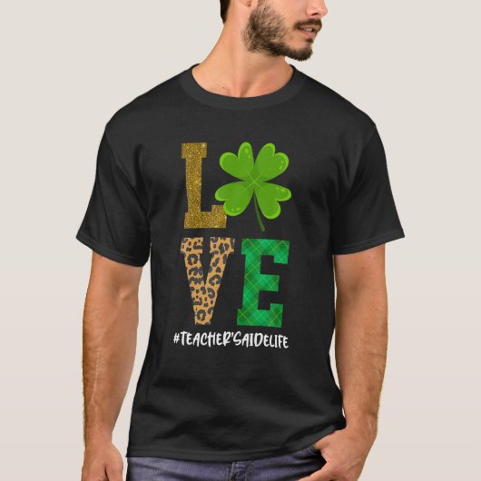 LOVE Leerleraar leven St Patrick's Day Shamrock T-shirt (Voorkant)