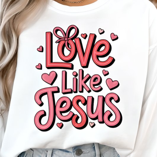 Love Like Jesus Christelijk Dames T-shirt