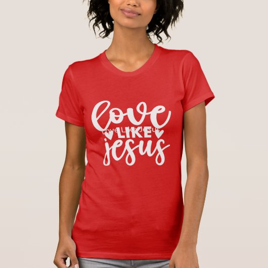 Love Like Jesus Christian Inspirational Kindness T-shirt (Voorkant)