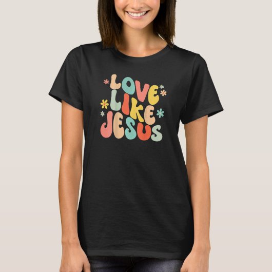 Love Like Jesus Christian Trendy Words on Back T-shirt (Voorkant)