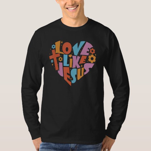 Love Like Jesus Religious God Christian Words On B T-shirt (Voorkant)