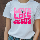 Love Like Jesus Retro Valentine's Tee T-shirt