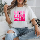 Love Like Jesus Retro Valentine's Tee T-shirt