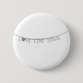 Love Like Jesus Ronde Button 5,7 Cm