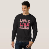 Love Like Jesus Valentines Day Hearts Premium Trui (Voorkant volledig)