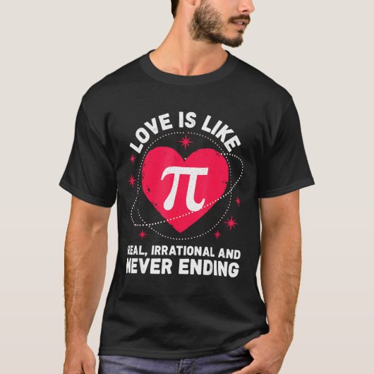 Love Like Pi Real Irrational Never Ending Valentin T-shirt (Voorkant)