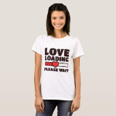 Love Loading - Please Wait - Valentine T-shirt (Voorkant volledig)