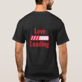 "Love Loading" Progress Bar Design T-shirt (Achterkant)