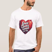 Love Looks Good on Us T-shirt (Voorkant)