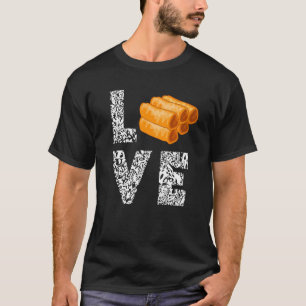 Love Lumpia Filipina Filipino Food Pinoy Foodie Ro T-shirt