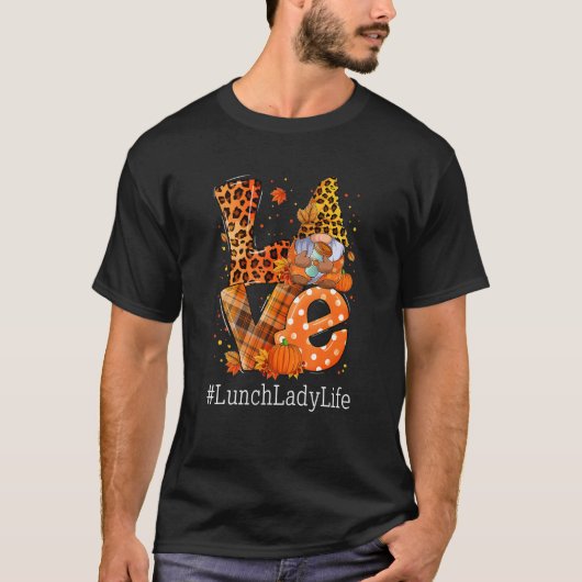 LOVE Lunch Lady Life Gnome Leopard Pumpkin Fall Th T-shirt (Voorkant)