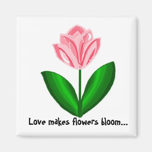 Love maakt Flowers Bloom Magneet (Voorkant)