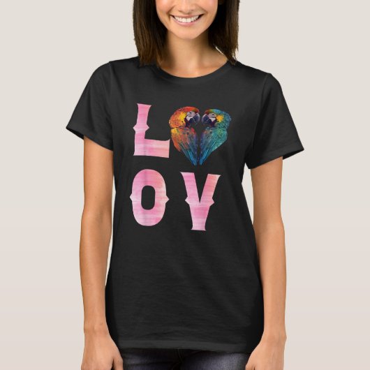 LOVE Macaws and Macaw Parrots Bird  Parrot Owners T-shirt (Voorkant)
