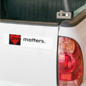 Love Matters Quote Bumpersticker (Op Truck)