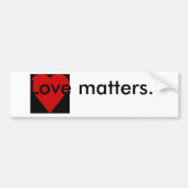 Love Matters Quote Bumpersticker (Voorkant)