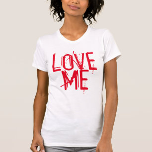 LOVE ME FUNNY HUMOR T-SHIRT