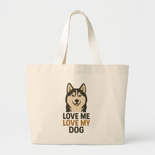 Love Me, Love My Dog Husky Lover Design Grote Tote Bag (Voorkant)