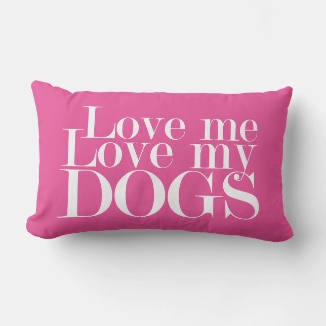 Love Me Love My Dogs - Pillow Kussen (Voorkant)