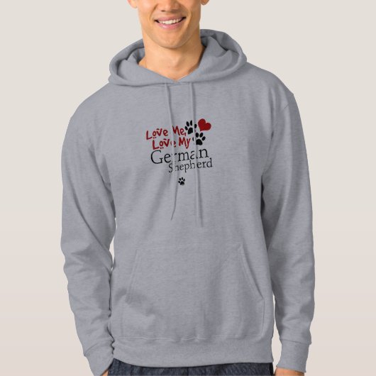 Love me, Love My German Shepherd Hoodie (Voorkant)
