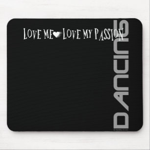 Love Me - Love My Passion - Danser Muismat
