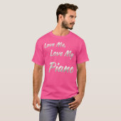 Love Me Love My Piano T-shirt (Voorkant volledig)