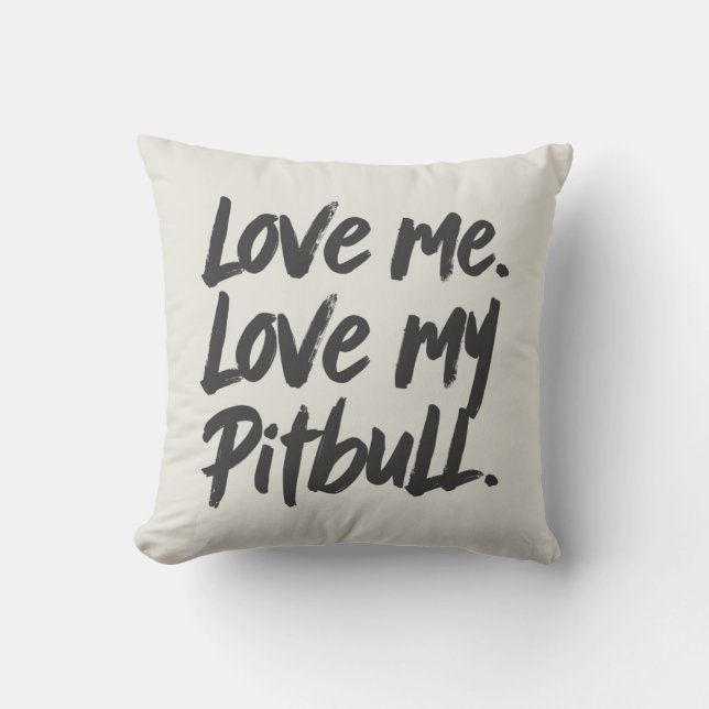Love Me Love My Pitbull | Dogs Mom Mama Quote Kussen (Voorkant)