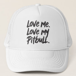 Love Me Love My Pitbull | Dogs Mom Mama Quote Trucker Pet