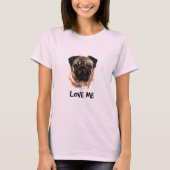 Love Me Pug T-shirt (Voorkant)
