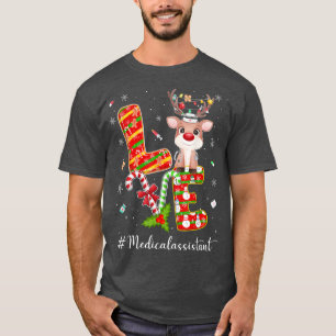 LOVE Medical Assistant Reindeer Candy Cane Christm T-shirt