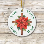 Love Mercy Grace Hope Poinsettia Cross Christmas Keramisch Ornament<br><div class="desc">Het houten kruis op dit kerstornament heeft een felrode poinsettia bloesem in het midden. De groene tekst eromheen zegt "Love Mercy Grace Hope" In je huis tijdens de feestdagen,  is dit ornament een herinnering aan waar het seizoen om draait. Beide zijden van het ornament hebben hetzelfde ontwerp.</div>