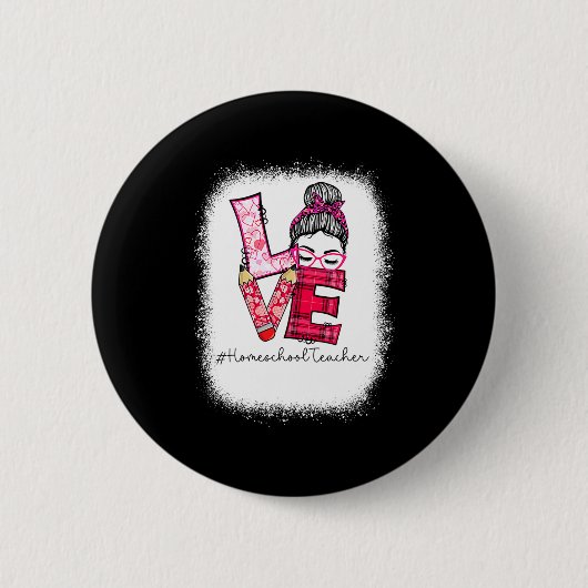 Love Messy Bun Homeschool Teacher Squad Valentine  Ronde Button 5,7 Cm (Voorkant)