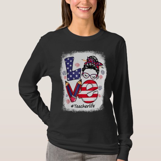 Love Messy Bun Teacher Life 4th of July Matching T-shirt (Voorkant)