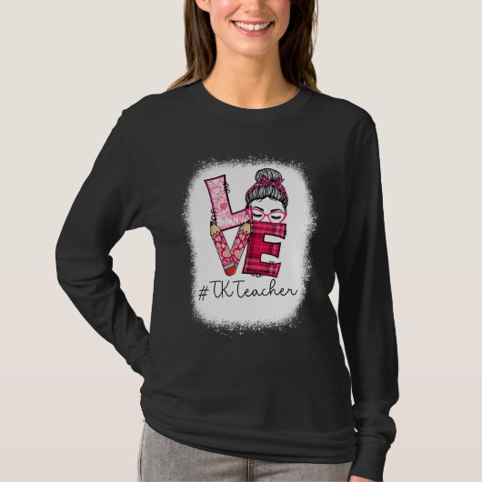 Love Messy Bun TK Teacher Squad Valentine's Day Ma T-shirt (Voorkant)