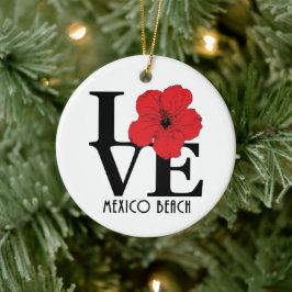 LOVE Mexico Beach Red Hibiscus Keramisch Ornament