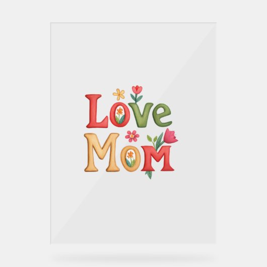 Love Mom Text met Bloemen Acryl Bord (Voorkant)