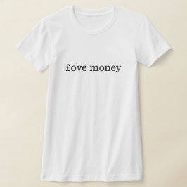 Love Money T-Shirt