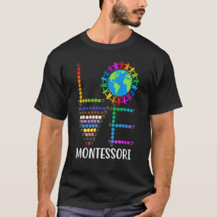 Love Montessori Teacher Montessori Education Back T-shirt