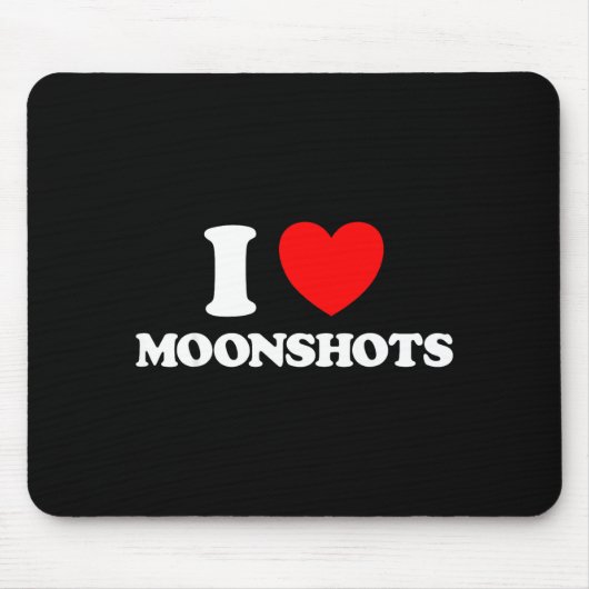 Love Moonshots Funny Startup Wild Disrupt Bold Tec Muismat (Voorkant)