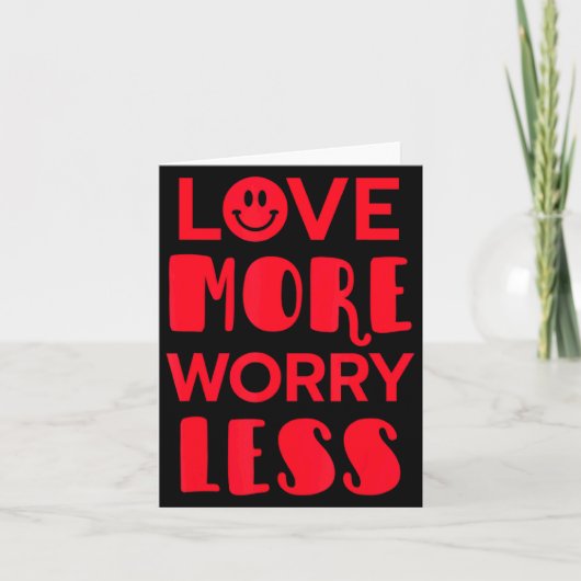 Love More Worry Less Smile Face Valentines Day  Kaart (Voorkant)