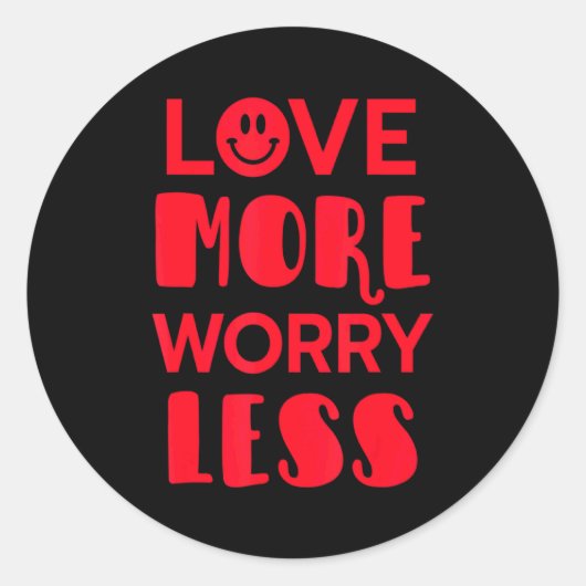 Love More Worry Less Smile Face Valentines Day  Ronde Sticker (Voorkant)
