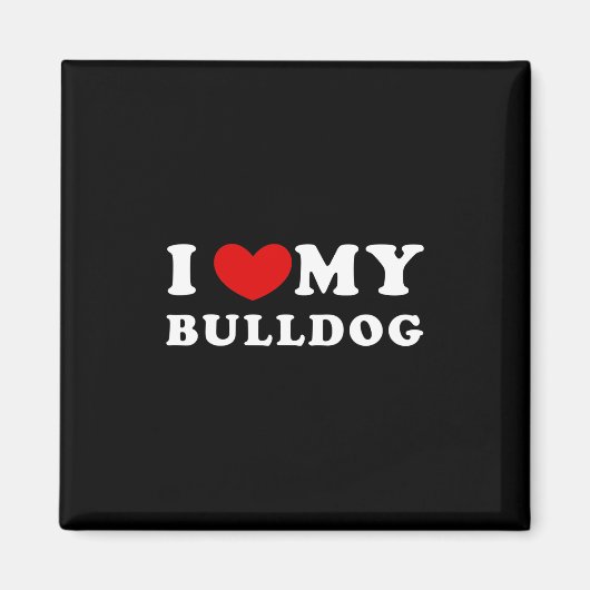 Love My Bulldog Magneet (Voorkant)