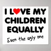 Love My Children Funny Poster (Voorkant)