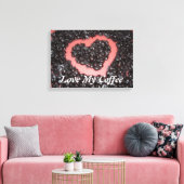 Love My Coffee Canvas Afdruk (Insitu (Woonkamer))