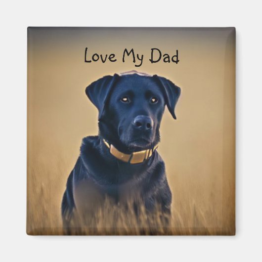 Love My Dad Black Lab Magneet (Voorkant)